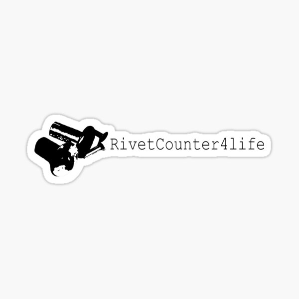 rivet counter 4 life v1 Sticker