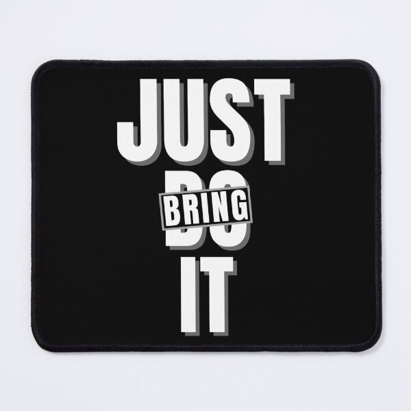 Item preview, JUST BRING IT parody designed and sold by KingsManKind.