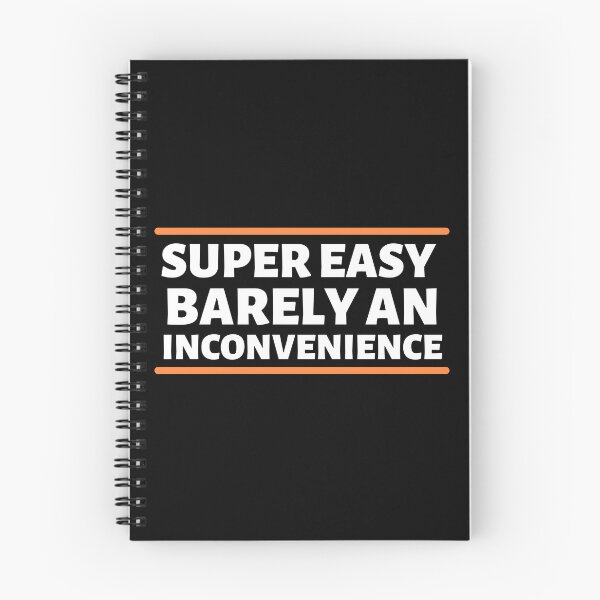 Item preview, Super Easy Barely An Inconvenience designed and sold by Dip-Art.