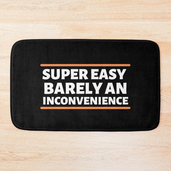 Item preview, Super Easy Barely An Inconvenience designed and sold by Dip-Art.