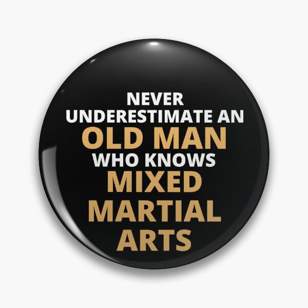 Artikelvorschau, Never Underestimate An Old Man Who Knows Mixed Martial Arts entworfen und verkauft von clickmostro.
