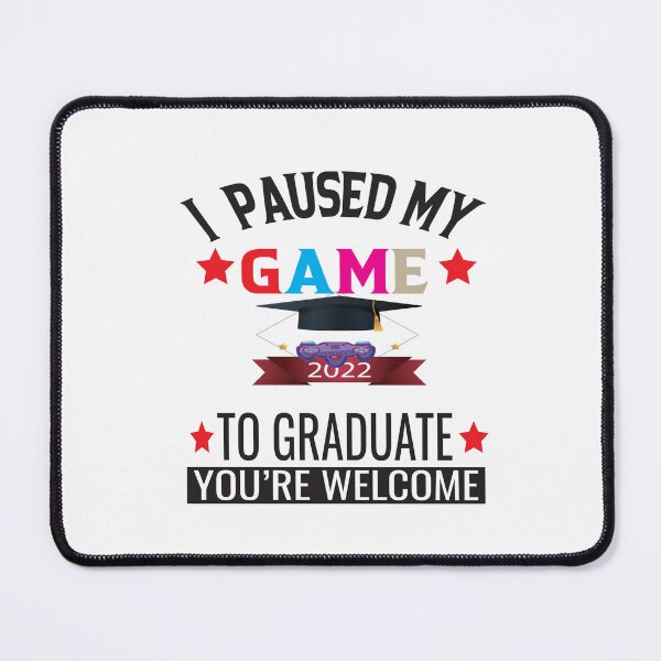 Item preview, i paused my game to graduate 5 th grade designed and sold by karim82.