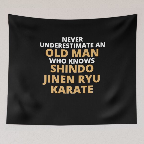 Item preview, Never Underestimate An Old Man Who Knows Shindo Jinen Ryu Karate designed and sold by clickmostro.