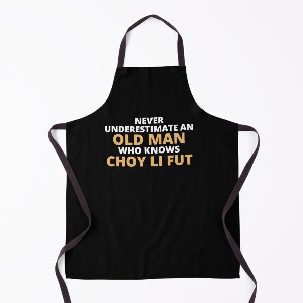 Item preview, Never Underestimate An Old Man Who Knows Choy Li Fut designed and sold by clickmostro.