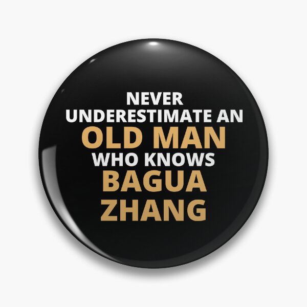 Item preview, Never Underestimate An Old Man Who Knows Bagua Zhang designed and sold by clickmostro.