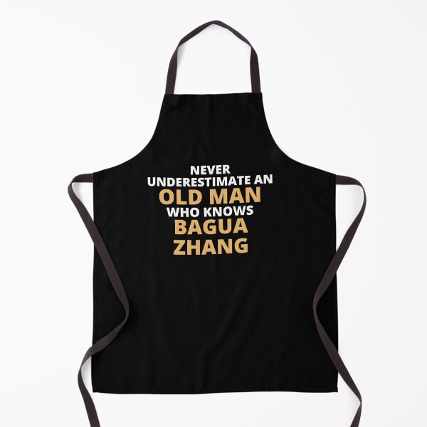 Item preview, Never Underestimate An Old Man Who Knows Bagua Zhang designed and sold by clickmostro.