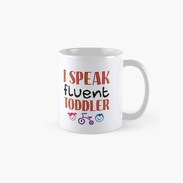I Speak Fluent Toddler Daycare Teacher Provider Coffee Mug for
