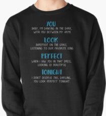 You look perfect tonight Pullover