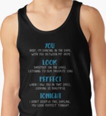 You look perfect tonight Tank Top