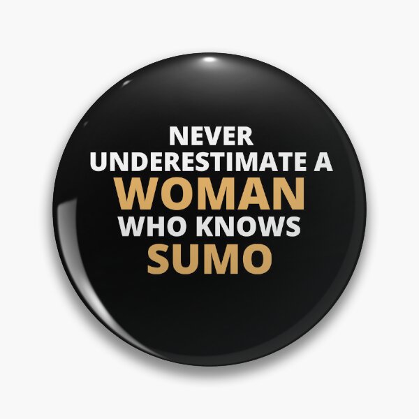 Item preview, Never Underestimate A Woman Who Knows Sumo designed and sold by clickmostro.
