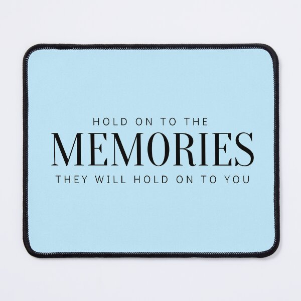 Item preview, Hold on to the memories, they will hold on to you (Reputation) designed and sold by Laura_S _13.