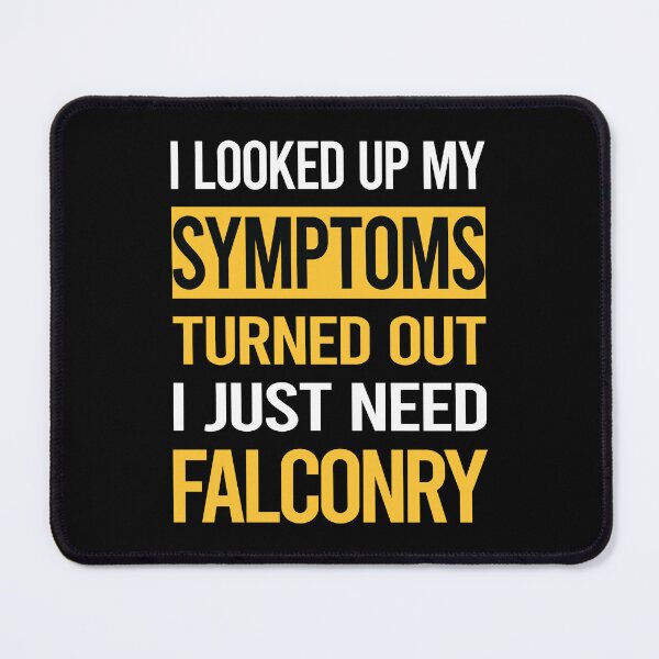 Item preview, Funny My Symptoms Falconry Falconer designed and sold by kerry8d7dlaurie.