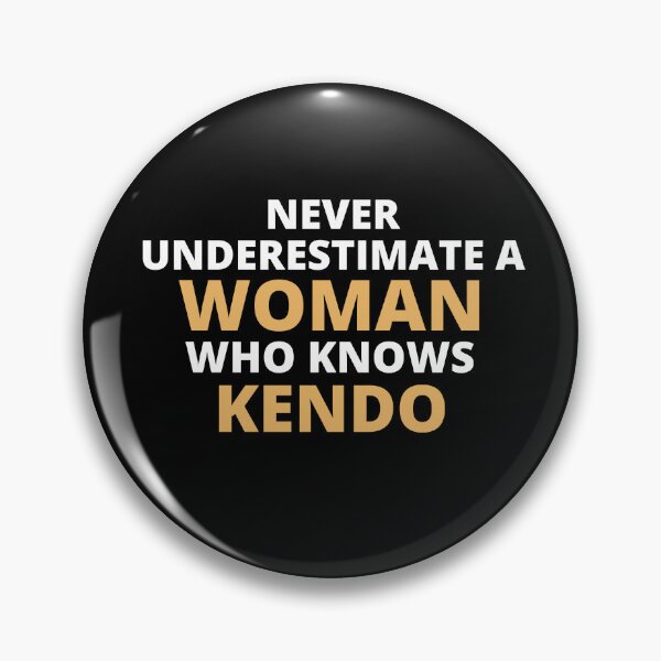 Item preview, Never Underestimate A Woman Who Knows Kendo designed and sold by clickmostro.