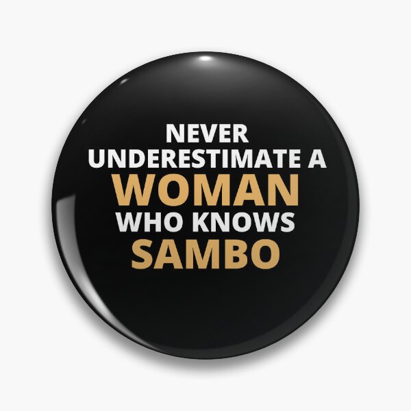 Item preview, Never Underestimate A Woman Who Knows Sambo designed and sold by clickmostro.
