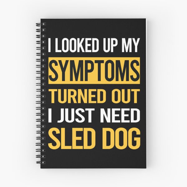 Item preview, Funny My Symptoms Sled Dog designed and sold by kerry8d7dlaurie.