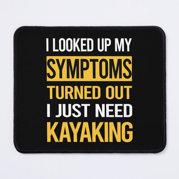 Item preview, Funny My Symptoms Kayaking Kayak Kayaker designed and sold by kerry8d7dlaurie.