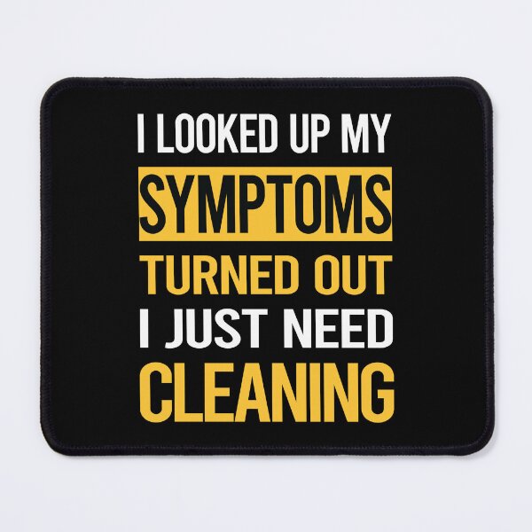 Item preview, Funny My Symptoms Cleaning designed and sold by kerry8d7dlaurie.