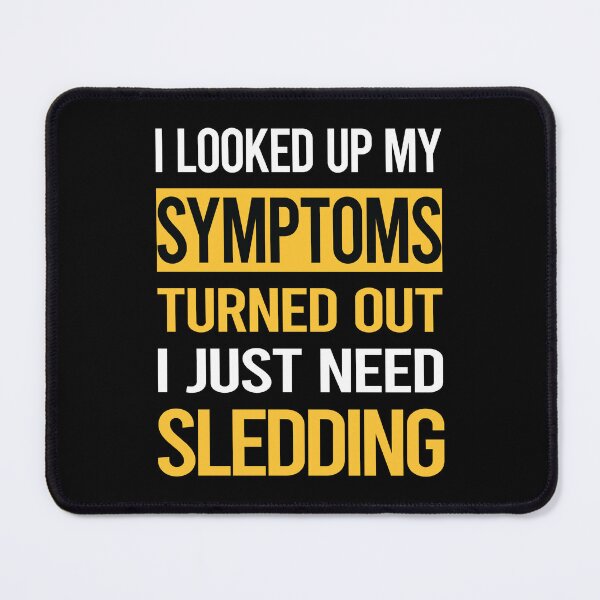 Item preview, Funny My Symptoms Sledding Sledging Sleighing designed and sold by kerry8d7dlaurie.