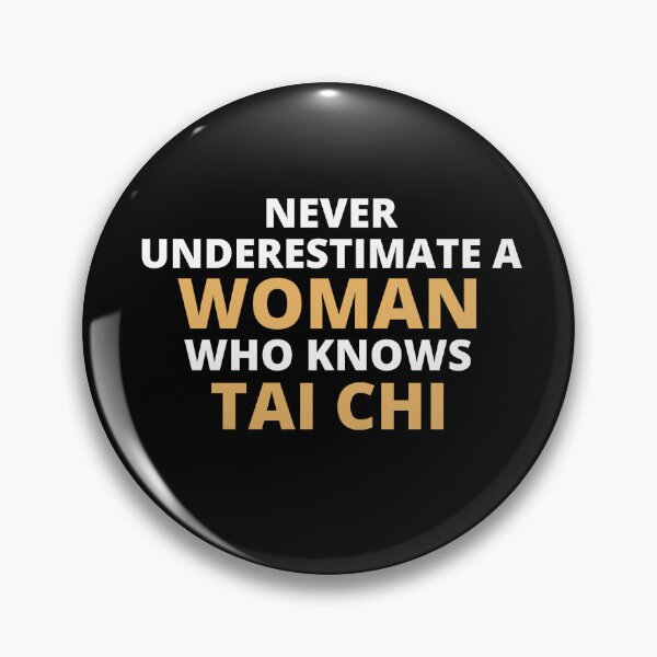 Item preview, Never Underestimate A Woman Who Knows Tai Chi designed and sold by clickmostro.