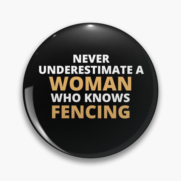 Item preview, Never Underestimate A Woman Who Knows Fencing designed and sold by clickmostro.