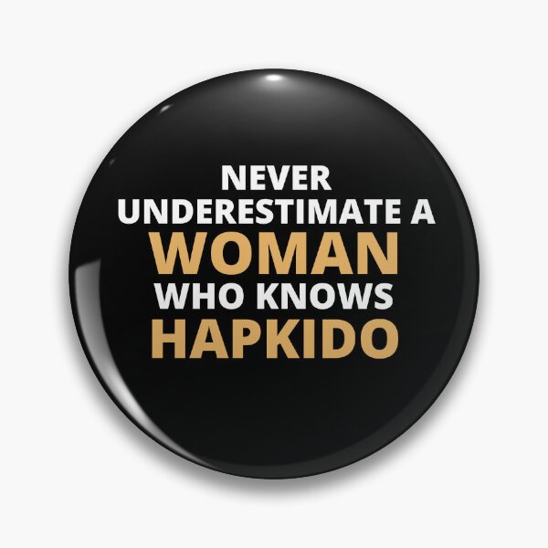 Item preview, Never Underestimate A Woman Who Knows Hapkido designed and sold by clickmostro.