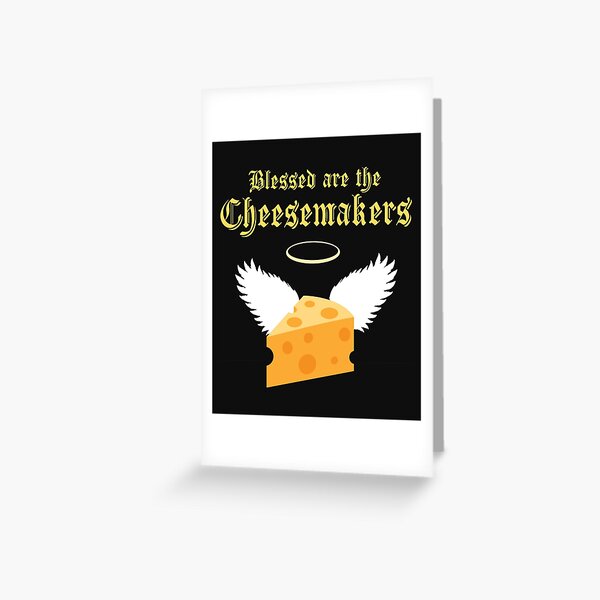 Blessed Are The Cheesemakers Greeting Card