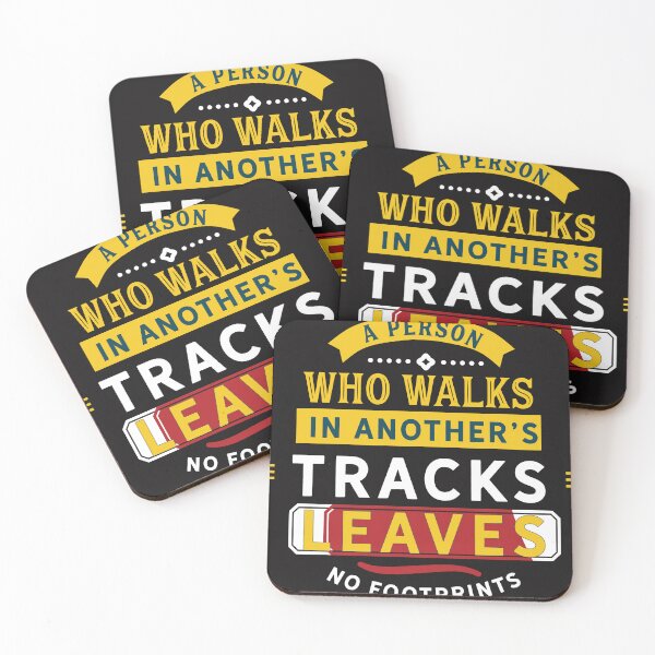 Item preview, A Person Who Walks In Another's Tracks Leaves No Footprints designed and sold by RED FIR.