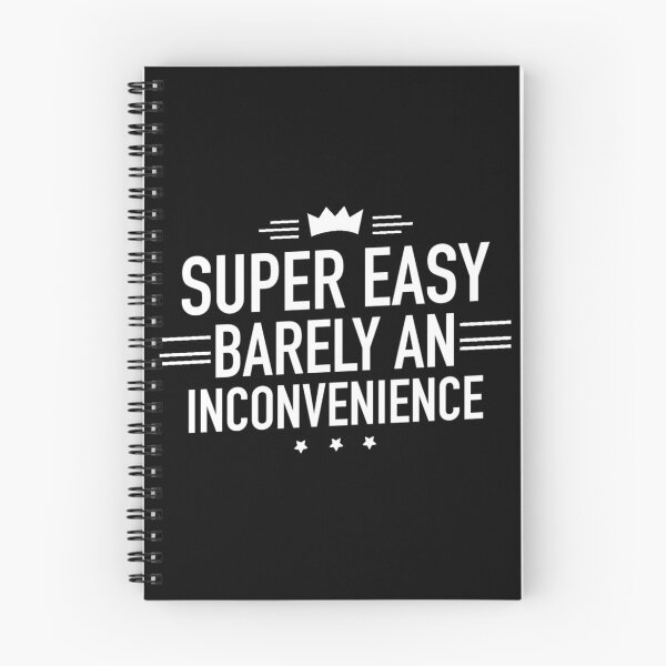 Item preview, Super Easy Barely An Inconvenience designed and sold by Dip-Art.