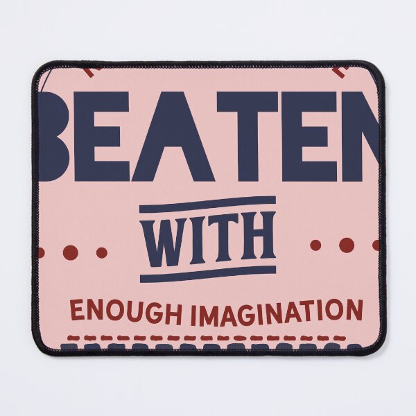 Item preview, Reality Can Be Beaten With Enough Imagination designed and sold by RED FIR.