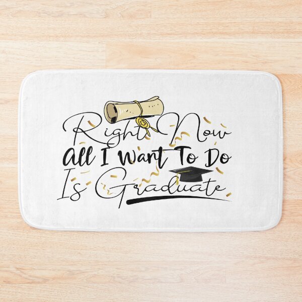 Item preview, Right Now All I Want To Do Is Graduate designed and sold by TeesSHop01.