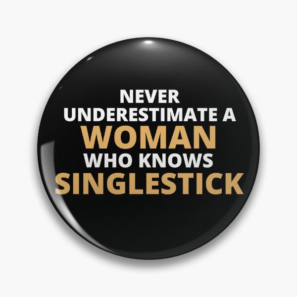 Item preview, Never Underestimate A Woman Who Knows Singlestick designed and sold by clickmostro.