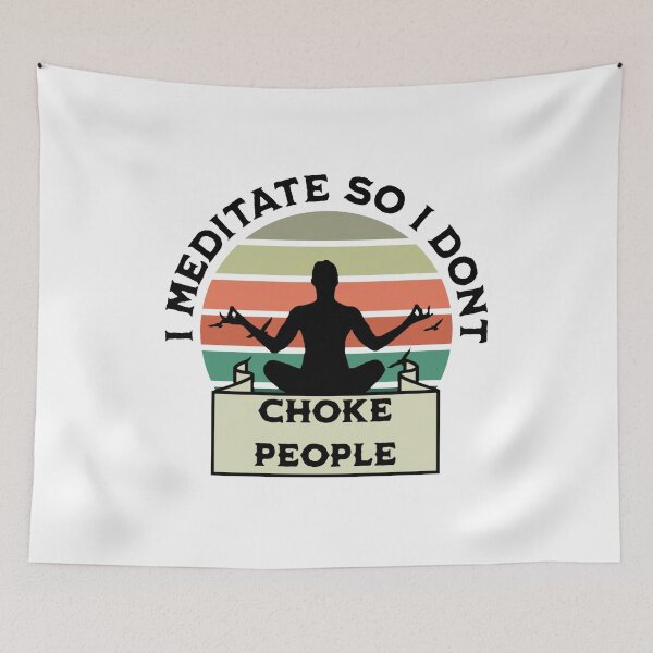 Item preview, I meditate so i dont choke people: funny yoga design designed and sold by Ila Mandlik.