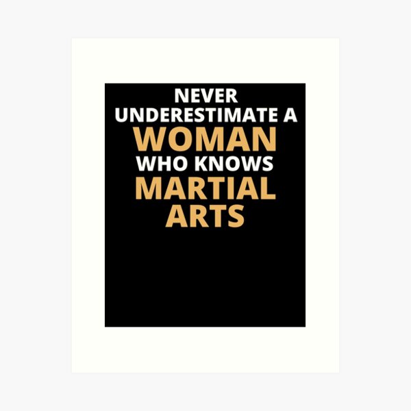 Artikel-Vorschau von Never Underestimate A Woman Who Knows Martial Arts, designt und verkauft von clickmostro.