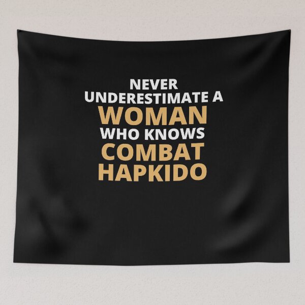 Item preview, Never Underestimate A Woman Who Knows Combat Hapkido designed and sold by clickmostro.