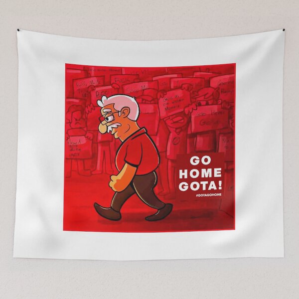 Item preview, GO HOME GOTA! designed and sold by ceyloneye.