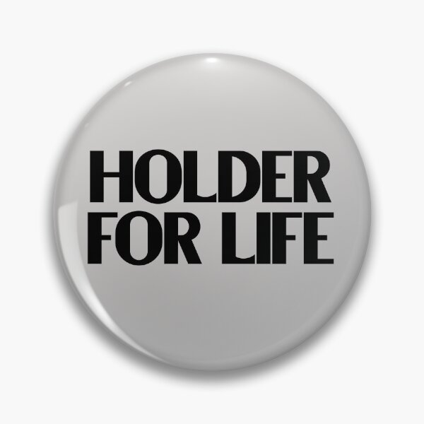 Item preview, Holder For Life - Bold Black Text designed and sold by Chubuter.