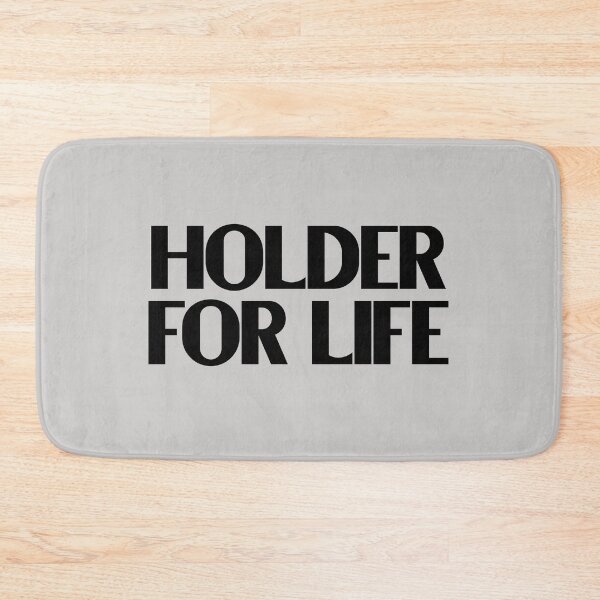Item preview, Holder For Life - Bold Black Text designed and sold by Chubuter.
