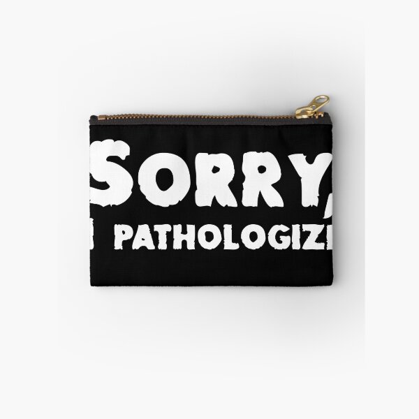 Item preview, Sorry, I Pathologize designed and sold by secondanchor.