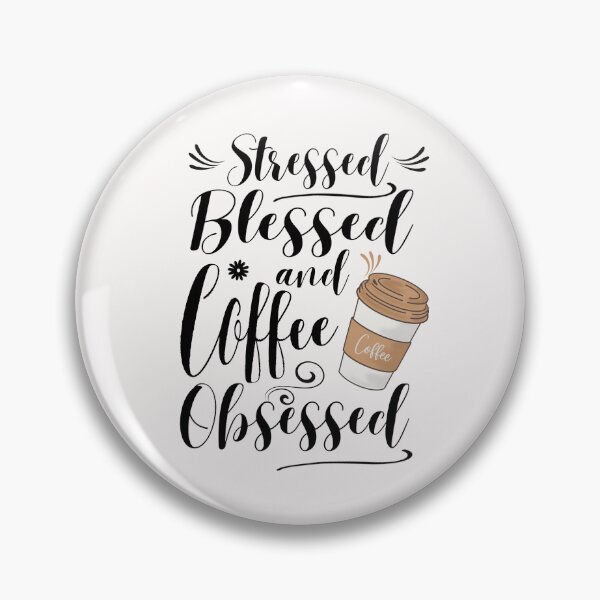 Item preview, Stressed Blessed And Coffee Obsessed designed and sold by adeleqo.