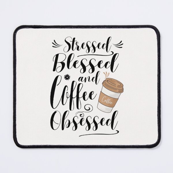 Item preview, Stressed Blessed And Coffee Obsessed designed and sold by adeleqo.