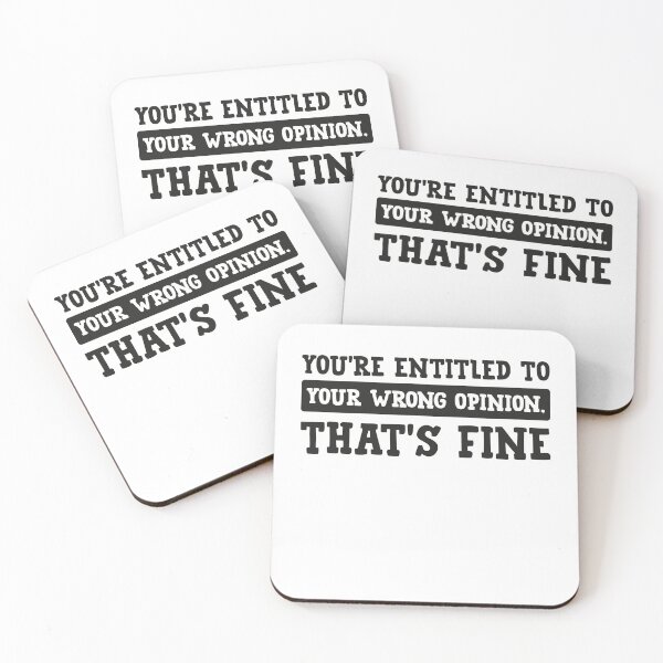 Item preview, You're Entitled To Your Wrong Opinion, That's Fine designed and sold by PRINTED ..