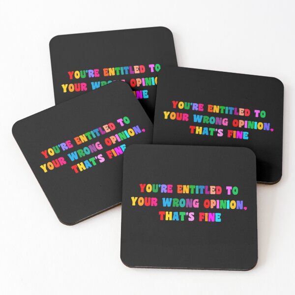 Item preview, You're Entitled To Your Wrong Opinion, That's Fine designed and sold by PRINTED ..