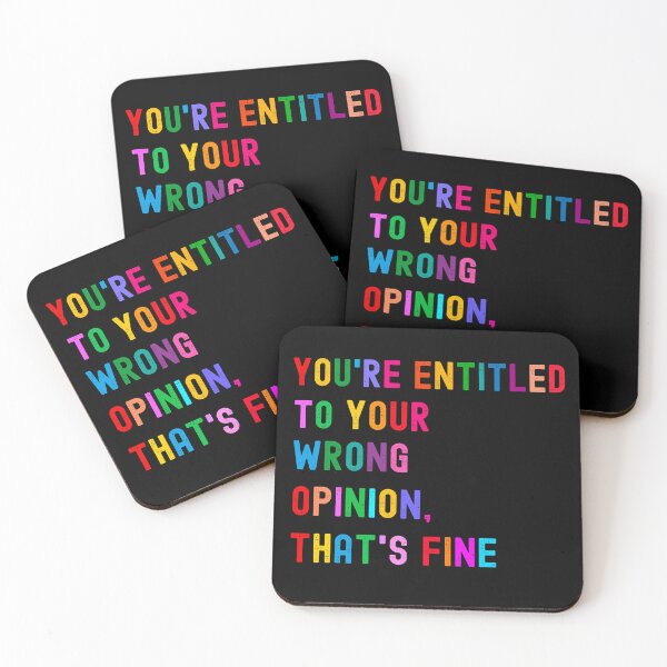 Item preview, You're Entitled To Your Wrong Opinion, That's Fine designed and sold by PRINTED ..
