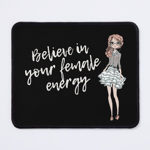 Item preview, Believe in your female energy designed and sold by Nesro34.