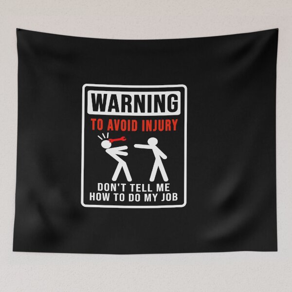 Item preview, Warning. Don't tell me how to do my job designed and sold by DisenyosDeMike.