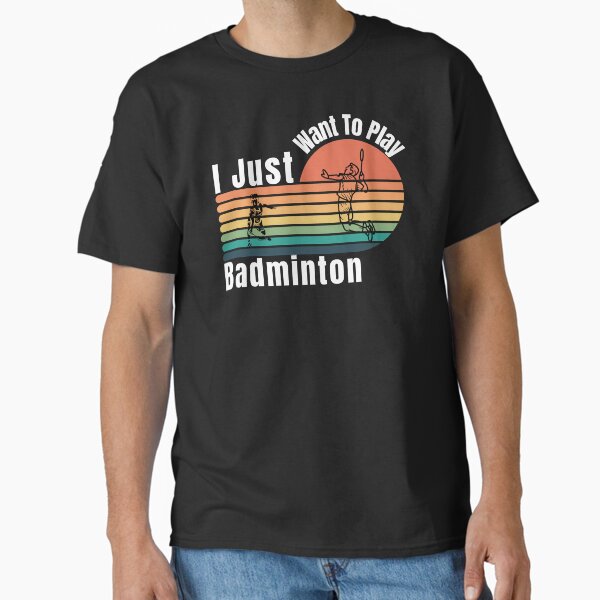 Item preview,  I Just Want To Play Badminton designed and sold by badretop.