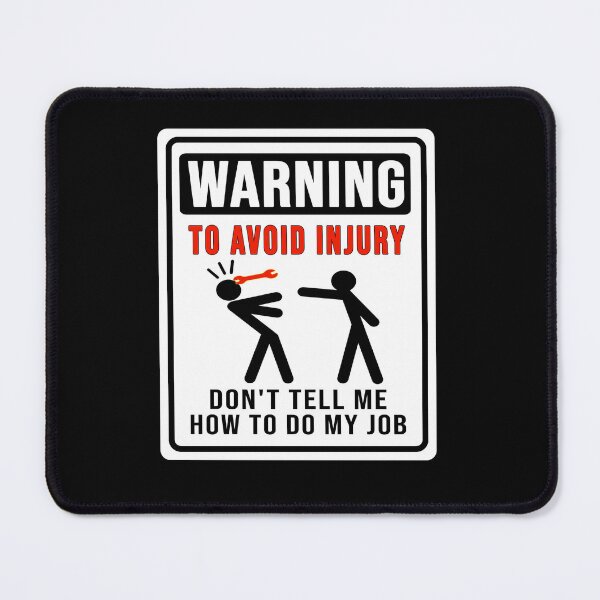 Item preview, Warning. Don't tell me how to do my job designed and sold by DisenyosDeMike.