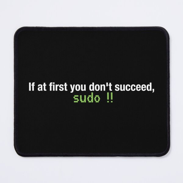 Item preview, If at first you don't succeed, sudo !! designed and sold by unixorn.