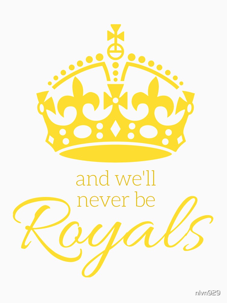 We'll Never Be Royals Tee - Fleurty Girl