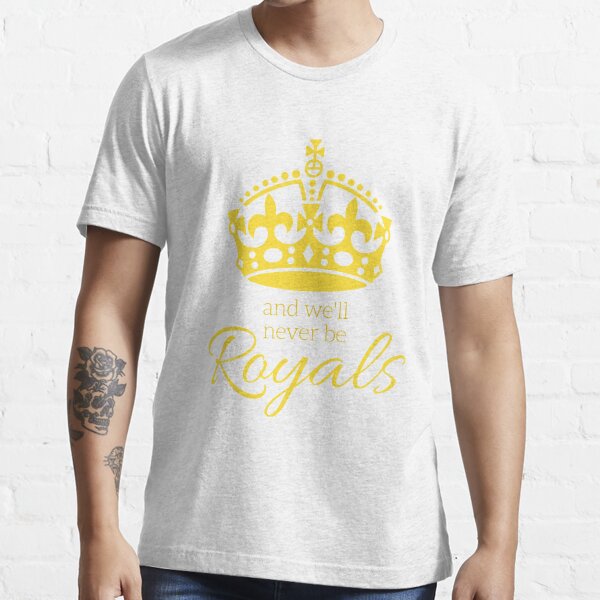 We'll Never Be Royals Tee - Fleurty Girl